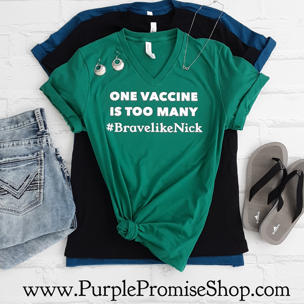 One vaccines is too many #BravelikeNick -Vneck