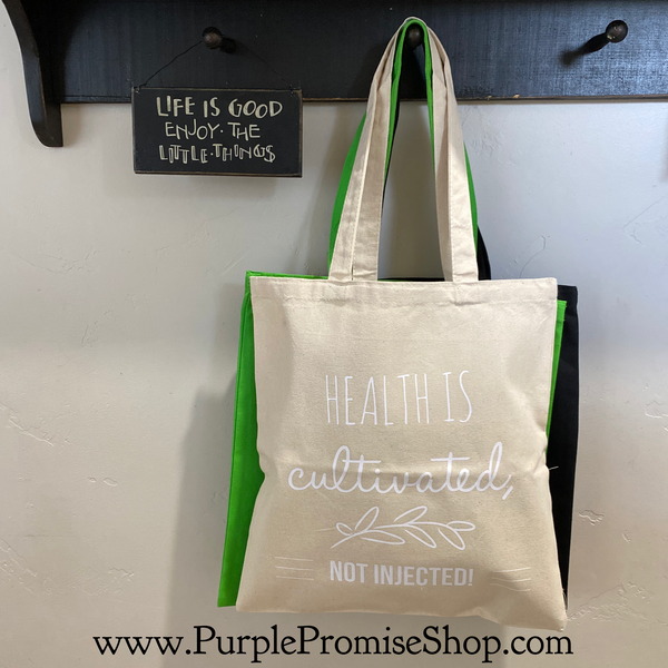 Health is cultivated. Not injected -tote