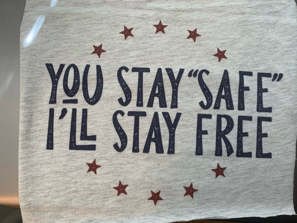 You stay “safe” I’ll stay free - {ink}