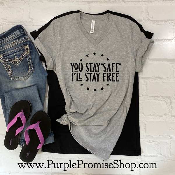 You stay “safe”. I’ll stay free - *instant popular seller!* -Vneck