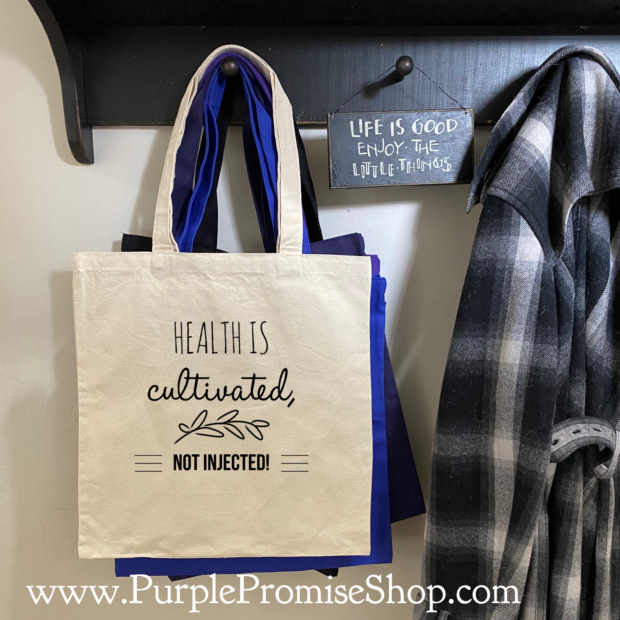 Health is cultivated. Not injected -tote