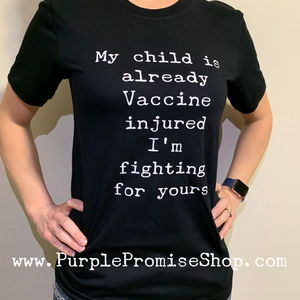 *favorite* My child is already vaccine injured I’m fighting for yours