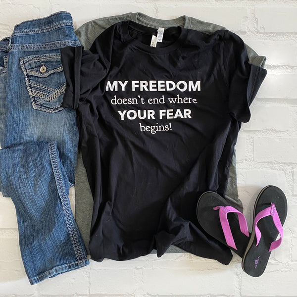 My freedom doesn't end where your fear begins! #1 best seller!