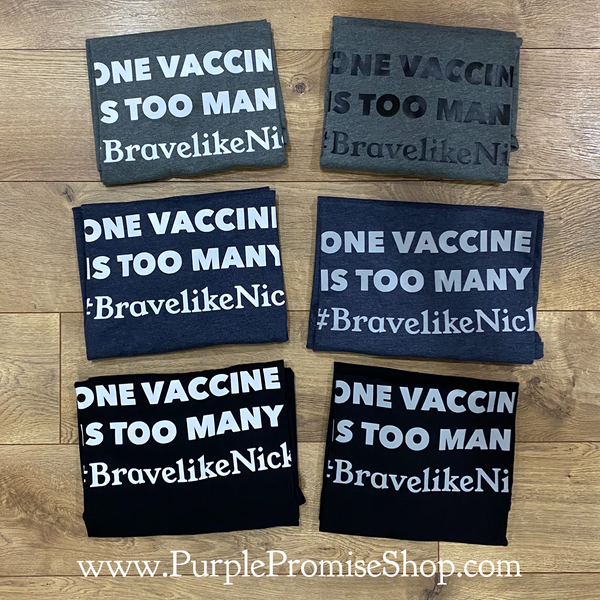 One vaccines is too many #BravelikeNick -Vneck