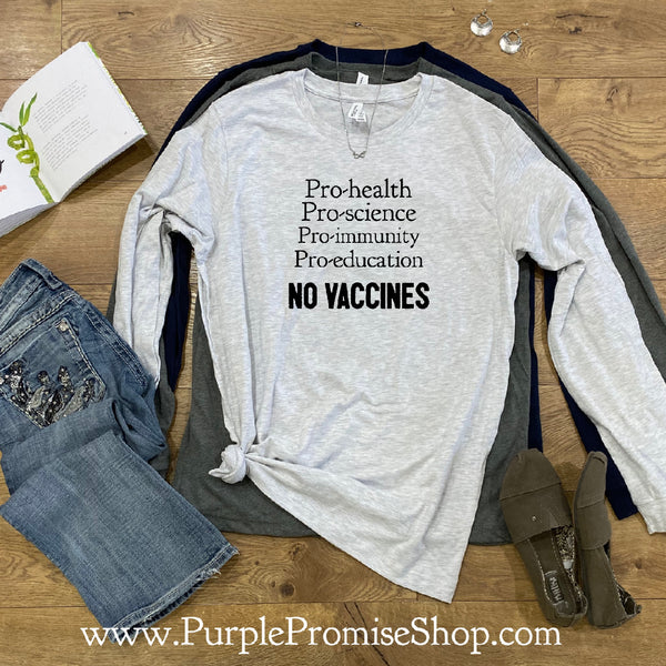 Pro-health Pro-science Pro-education NO vaccines  [long sleeve]