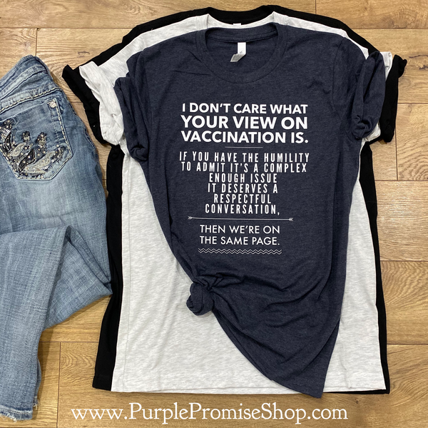 I don’t care what your view on vaccination is. If you have the humility to admit it’s a complex enough issue it deserves a respectful conversation, then we’re on the same page.