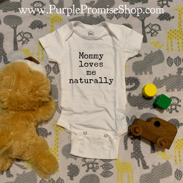 Mommy loves me naturally - baby snap T