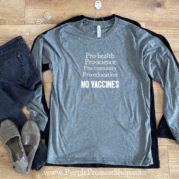 Pro-health Pro-science Pro-education NO vaccines  [long sleeve]