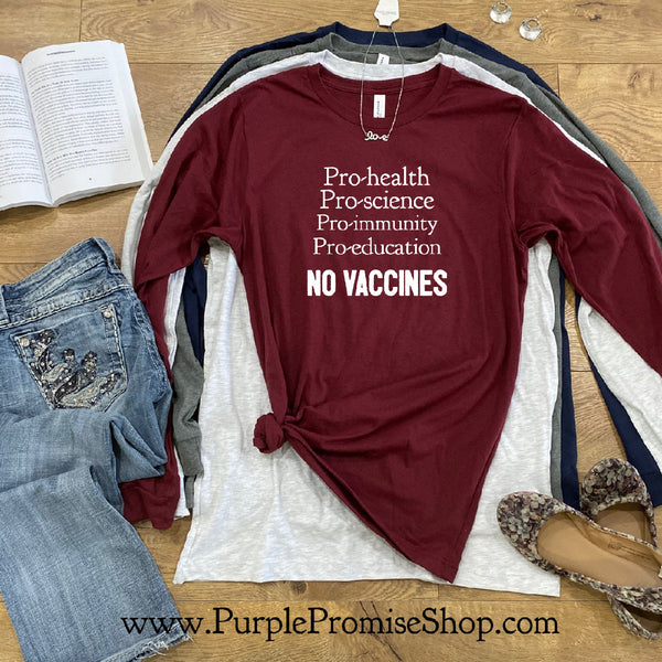 Pro-health Pro-science Pro-education NO vaccines  [long sleeve]