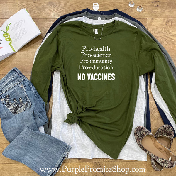 Pro-health Pro-science Pro-education NO vaccines  [long sleeve]