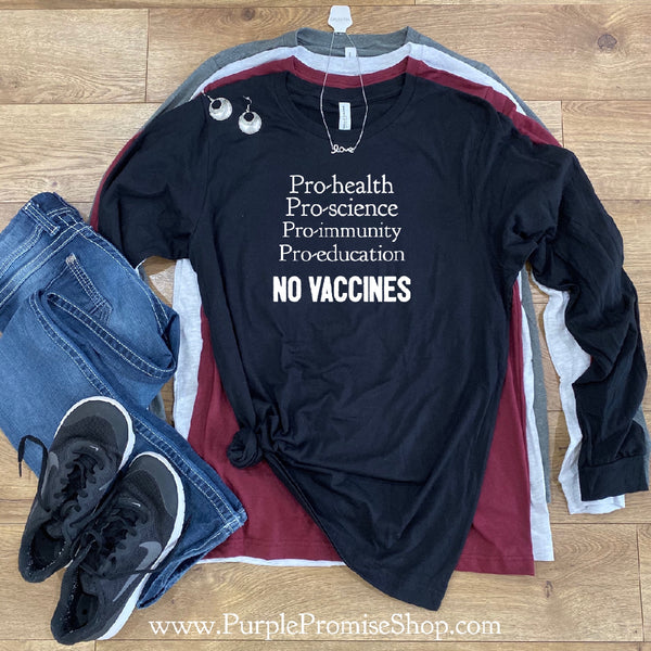 Pro-health Pro-science Pro-education NO vaccines  [long sleeve]