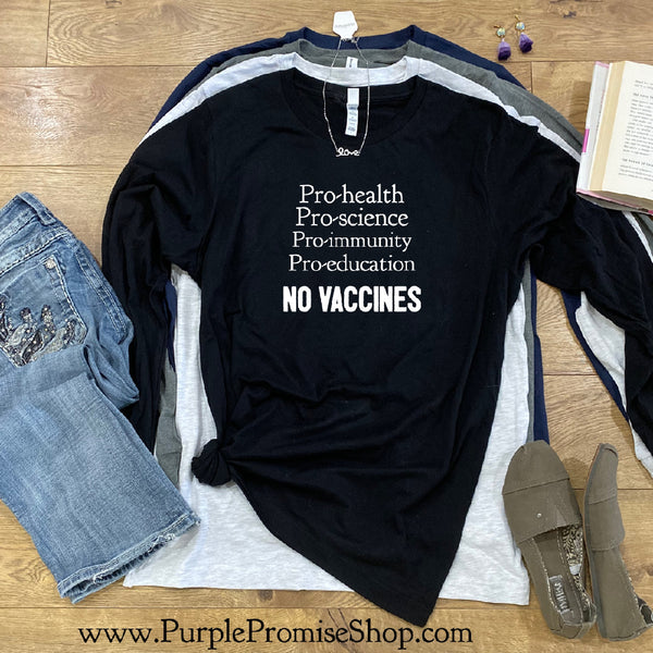 Pro-health Pro-science Pro-education NO vaccines  [long sleeve]