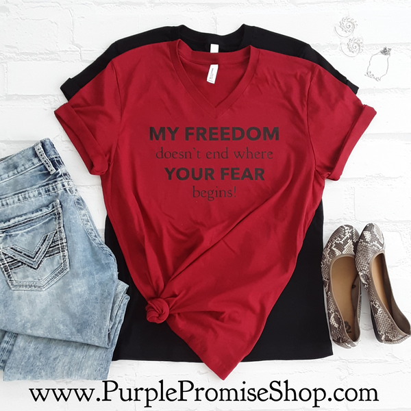 My freedom doesn't end where your fear begins! #1 best seller! -Vneck