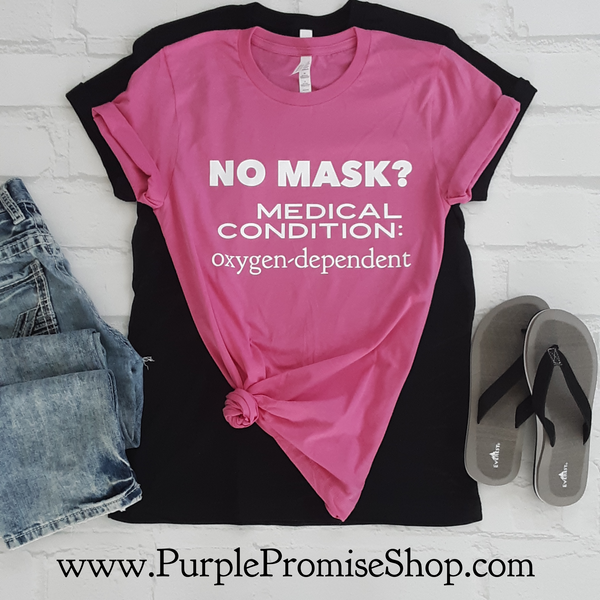 No mask? Medical condition: oxygen-dependent